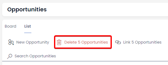 A screenshot of the &quot;Delete&quot; button that appears when multiple items are selected on the opportunities list table. The button has a red icon of a trash can and a red label that reads: &quot;Delete 5 Opportunities&quot; because there are five items selected. The screenshot is annotated with a red box that highlights the location of the &quot;Delete&quot; button.